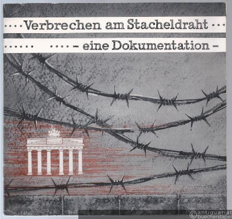  - Verbrechen am Stacheldraht - eine Dokumentation.