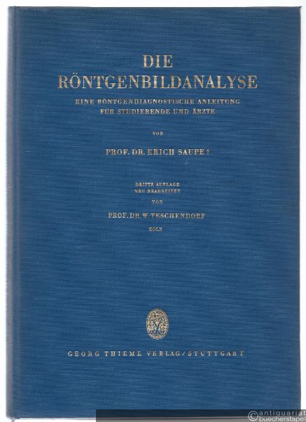  - Die Röntgenbildanalyse. Eine röntgendiagnostische Anleitung für Studierende und Ärzte.