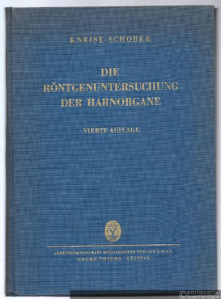  - Die Röntgenuntersuchung der Harnorgane. Lehrbuch.