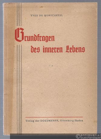  - Grundfragen des inneren Lebens. Skizzen und Vorträge von Yves de Montcheuil.
