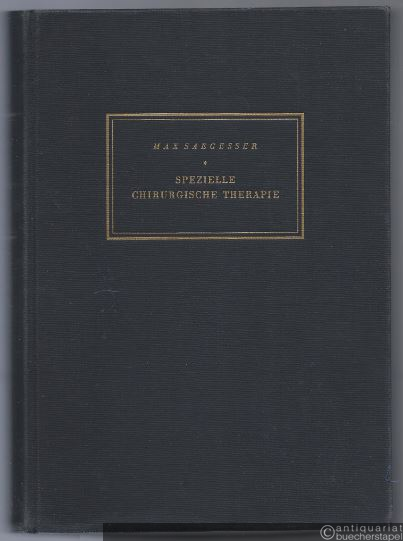  - Spezielle chirurgische Therapie für Studierende und Ärzte (= Sammlung medizinischer Lehr- und Handbücher für Ärzte und Studierende, 2. Band).