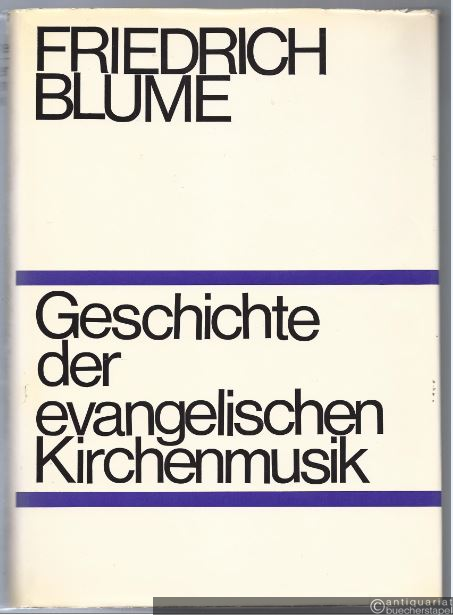  - Geschichte der evangelischen Kirchenmusik.