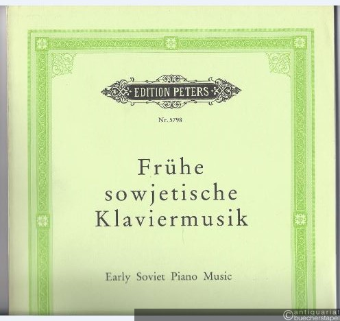  - Frühe sowjetische Klaviermusik / Early Soviet Piano Music (= Edition Peters, Nr. 5798).