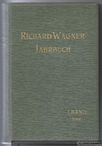  - Richard Wagner-Jahrbuch. Erster Band, 1906.