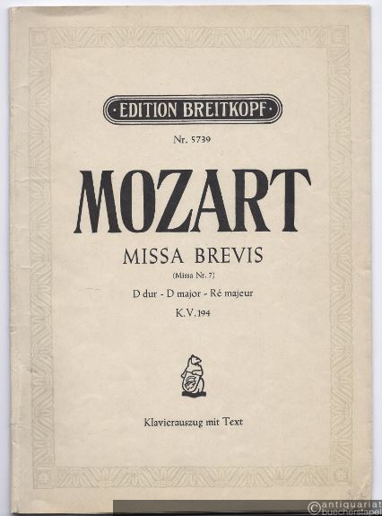  - Missa Brevis (Missa Nr. 7) D-Dur KV 194 (= Edition Breitkopf, Nr. 5739). Klavierauszug mit Text.