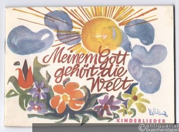  - Meinem Gott gehört die Welt. Kinderlieder.