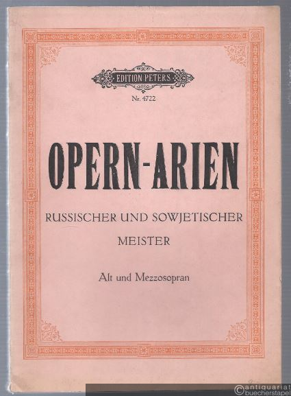  - Opern-Arien russischer und sowjetischer Meister für Alt und Mezzosopran (= Edition Peters Nr. 4722).