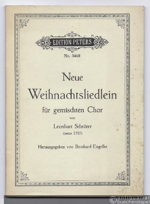  - Neue Weihnachtsliedlein für gemischten Chor von Leonhart Schröter (anno 1587) (= Edition Peters, Nr. 3468). Partitur.