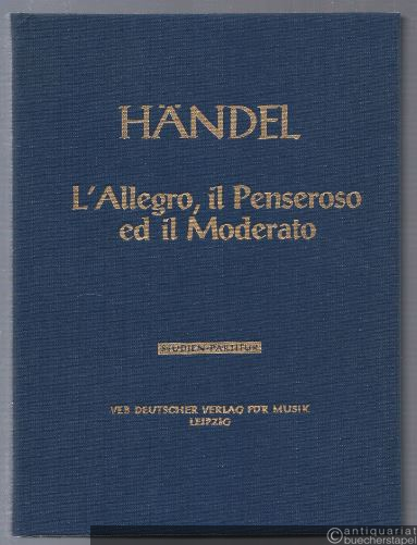  - L'Allegro, il Penseroso ed il Moderato HWV 55 (= Hallische Händel-Ausgabe. Serie I, 16). DVfM 3110. Studienpartitur.