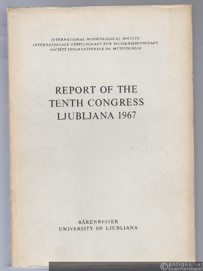  - Report of the tenth Congress of the International Musicological Society Ljubljana 1967.