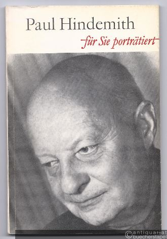 - Paul Hindemith. Für Sie porträtiert von Friedbert Streller.