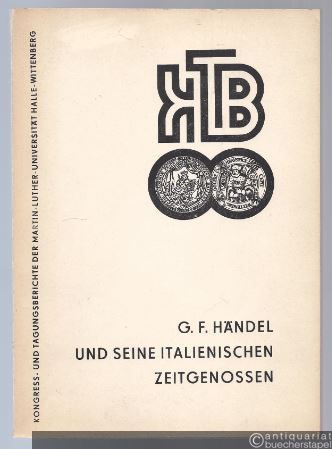  - G. F. Händel und seine italienischen Zeitgenossen (= Wissenschaftliche Beiträge 1979 / 8 (G 5)).