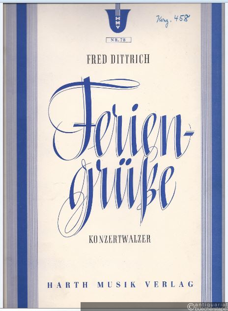  - Feriengrüße. Konzertwalzer (= HMV Nr. 78). Für Unterhaltungsorchester.