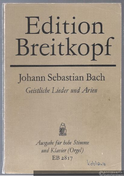  - Geistliche Lieder und Arien. Aus Schemellis Gesangbuch [1736] und dem Notenbuch der Anna Magdalena Bach (= Edition Breitkopf, Nr. 2817).