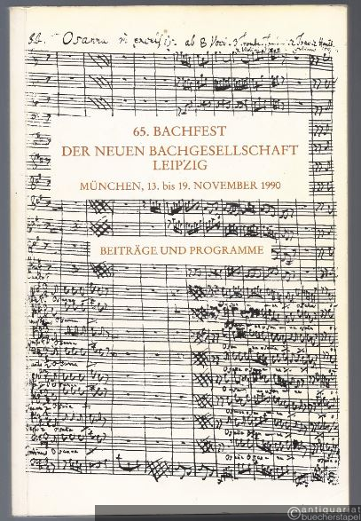  - 65. Bachfest der Neuen Bachgesellschaft Leipzig. München, 13.-19. November 1990. Beiträge und Programme.