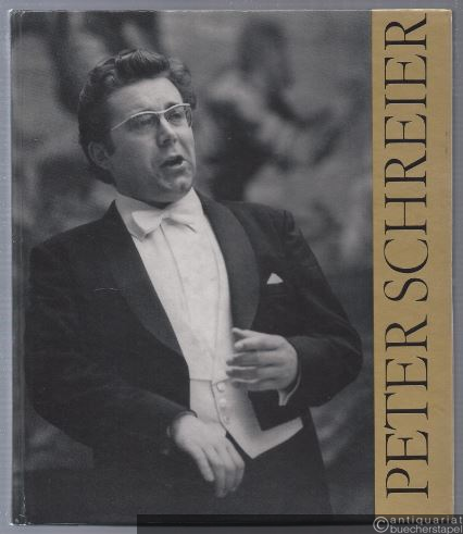  - Peter Schreier. Eine Bildbiographie von Gottfried Schmiedel.