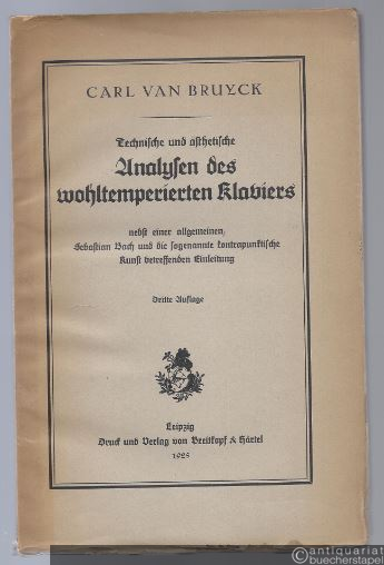  - Technische und ästhetische Analysen des wohltemperierten Klaviers nebst einer allgemeinen, Sebastian Bach und die sogenannte kontrapunktische Kunst betreffenden Einleitung.