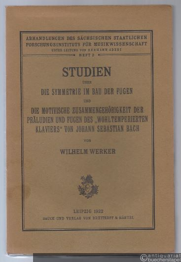  - Studien über die Symmetrie im Bau der Fugen und die motivische Zusammengehörigkeit der Präludien und Fugen des "Wohltemperierten Klaviers" von Johann Sebastian Bach.