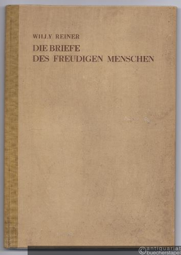  - Die Briefe des freudigen Menschen.