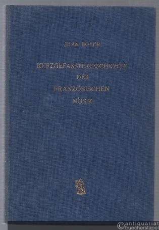  - Kurzgefasste Geschichte der französischen Musik.