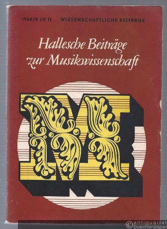  - Hallesche Beiträge zur Musikwissenschaft (= Wissenschaftliche Beiträge der Martin-Luther-Universität Halle-Wittenberg 1968/8 (G1)).