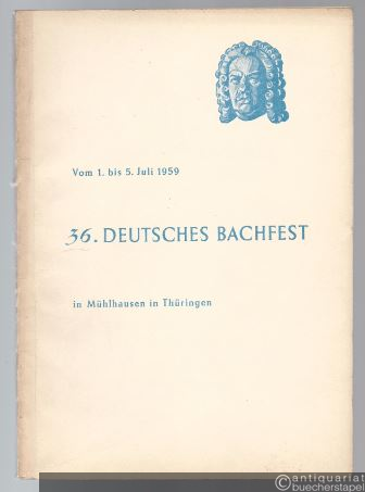  - 36. Deutsches Bachfest in Mühlhausen in Thüringen. Vom 1. bis 5. Juli 1959.