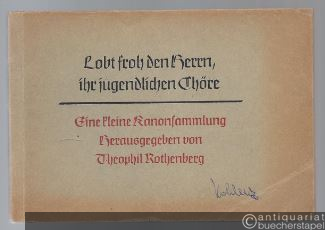  - Lobt froh den Herrn, ihr jugendlichen Chöre. Eine kleine Kanonsammlung.