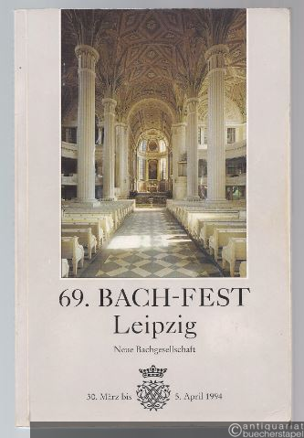  - 69. Bach-Fest Leipzig 30. März bis 5. April 1994. Neue Bachgesellschaft. Bach-Fest-Buch.