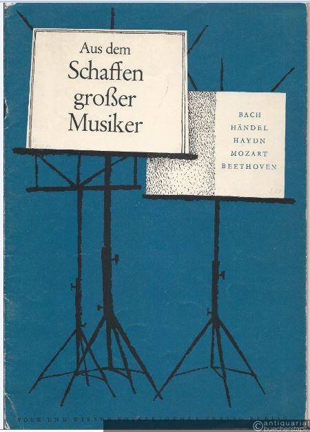  - Aus dem Schaffen großer Musiker, Heft 1 (= Beiheft zu dem ersten biographischen Leseheft: Aus dem Leben und Schaffen großer Musiker).