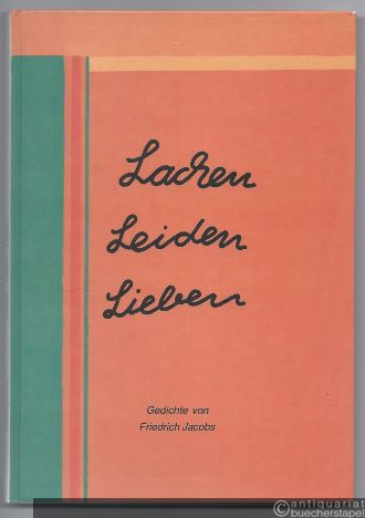  - Lachen, Leiden, Lieben. Heitere und besinnliche Gedichte.