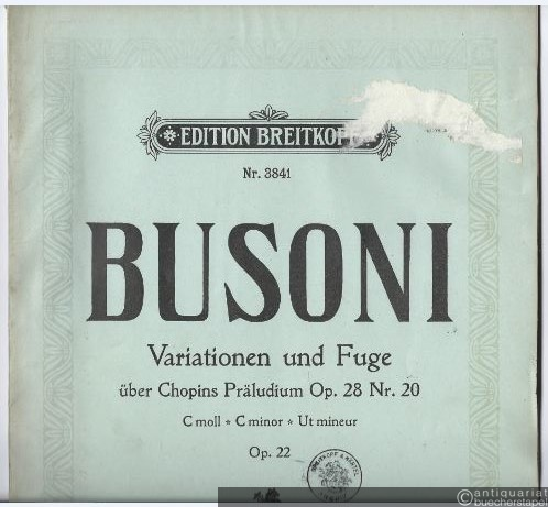  - Variationen und Fuge c Moll in freier Form über Chopins Präludium c Moll (Op. 28 Nr. 20), Op. 22 (= Edition Breitkopf, Nr. 3841). Pianoforte zu zwei Händen.