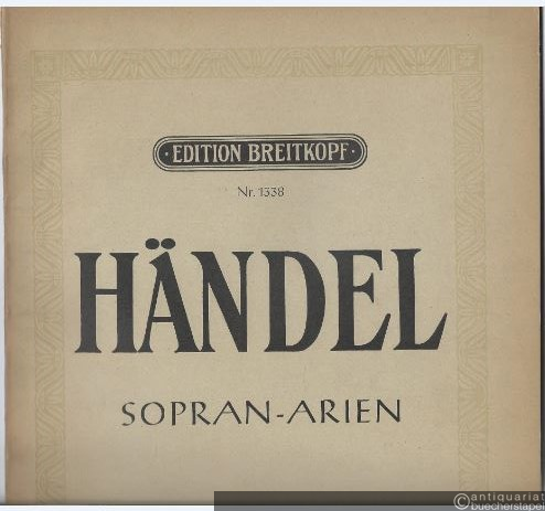  - Sopran-Arien aus Opern und Oratorien (= Edition Breitkopf, Nr. 1338). Für eine Singstimme mit Klavierbegleitung.
