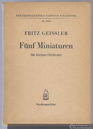  - Fünf Miniaturen für kleines Orchester (= Breitkopf & Härtels Partitur-Bibliothek, Nr. 3909). Studienpartitur.