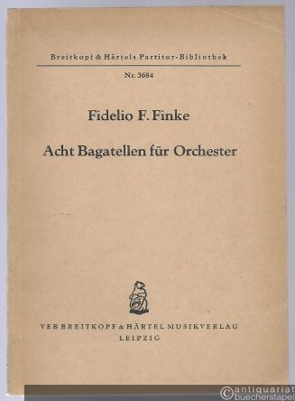  - Acht Bagatellen für Orchester (= Breitkopf & Härtels Partitur-Bibliothek, Nr. 3684). [Fehldruck mit einigen leeren Seiten].