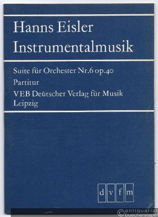  - Suite für Orchester Nr. 6 (aus der Musik zu dem Film "Le grand jeu") Op. 40 (= Hanns Eisler, Instrumentalmusik. DVfM 1699). Partitur.