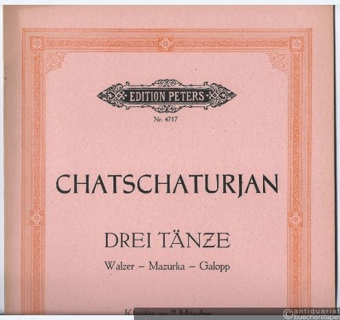  - Drei Tänze. Walzer - Mazurka - Galopp. Aus der Musik zu M. Lermontows Schauspiel "Maskerade" (= Edition Peters, Nr. 4717). Klavier zu zwei Händen.