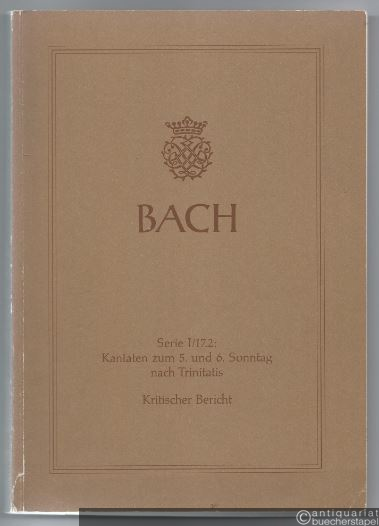  - Johann Sebastian Bach. Neue Ausgabe sämtlicher Werke. Serie I, Band 17.2. Kantaten zum 5. und 6. Sonntag nach Trinitatis. Kritischer Bericht.