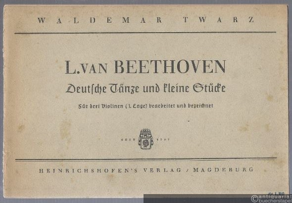  - Deutsche Tänze und kleine Stücke. Für drei Violinen (1. Lage) bearbeitet und bezeichnet.