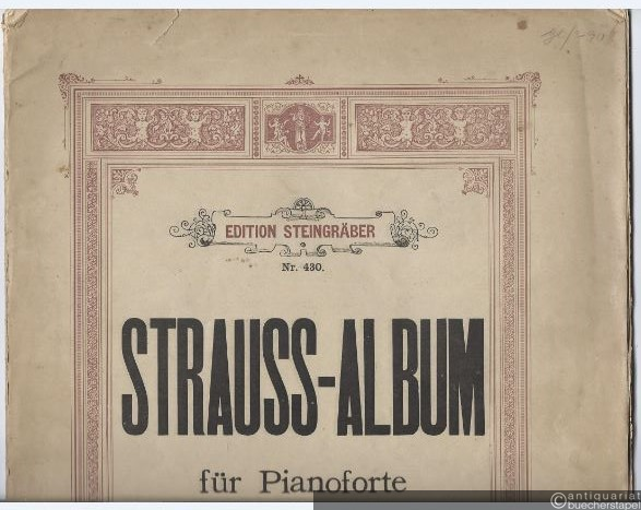  - Strauss-Album für Pianoforte 2-händig. 1. Band (= Edition Steingräber, Nr. 430).