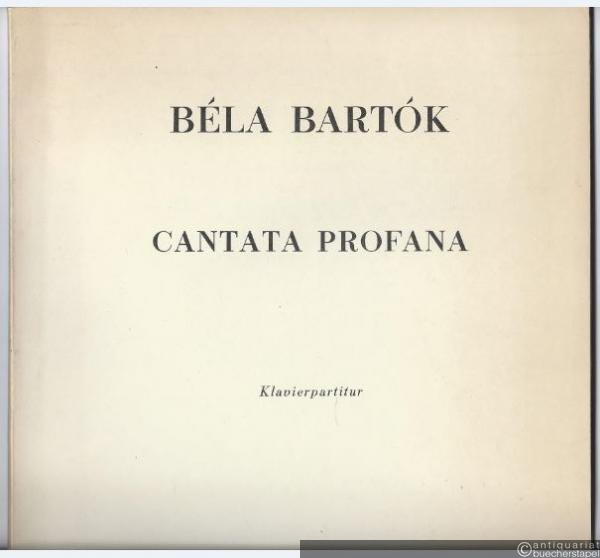  - Cantata profana (Die Zauberhirsche / The Giant Stags) (= Universal Edition, Nr. 10614). Klavierpartitur.