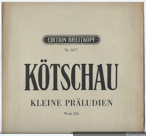  - Kleine Präludien für das Cembalo oder das Klavier Werk 22b (= Edition Breitkopf, Nr. 5677).