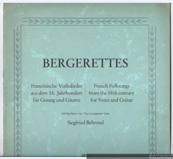  - Bergerettes. Französische Volkslieder aus dem 18. Jahrhundert für Gesang und Gitarre (= Edition Sikorski Nr. 543).