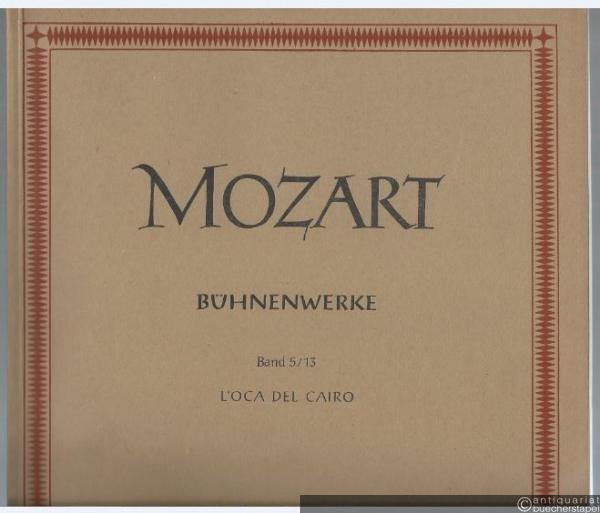  - L'Oca del Cairo KV 422 (= Neue Ausgabe sämtlicher Werke. Serie II: Bühnenwerke. Werkgruppe 5: Opern und Singspiele, Band 13). DVfM 4520.