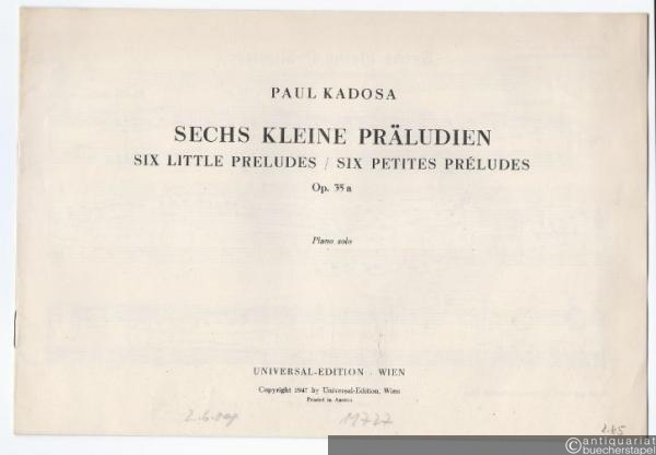  - Sechs kleine Präludien / Six little preludes / Six petites preludes Op. 35a. Piano solo.
