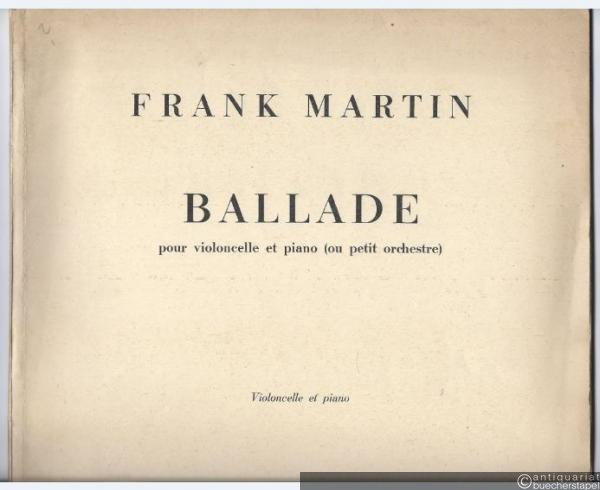  - Ballade pour violoncelle et piano (ou petit orchestre) (= Universal Edition no. 12011).