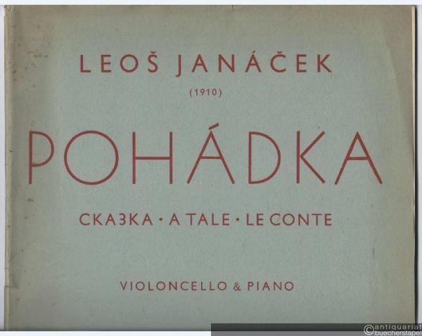  - Pohadka (1910) / Skazka / A Tale / Le Conte / [Ein Märchen] (= Edition HM, 295). Violoncello und Piano.