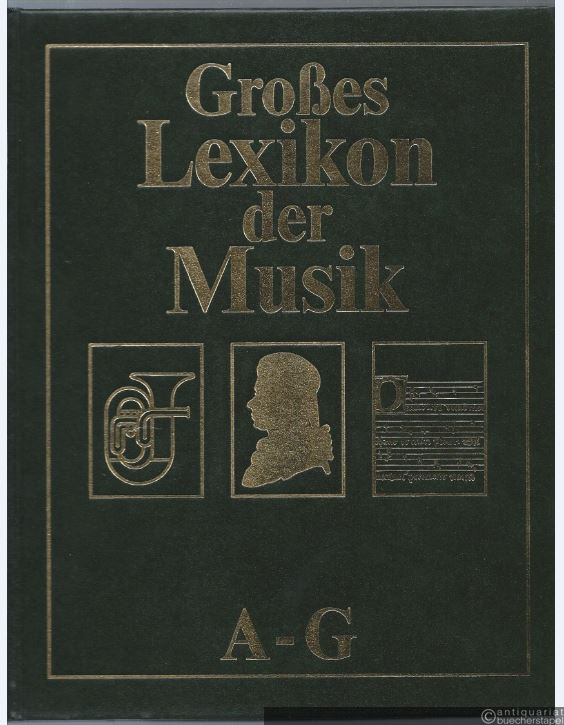  - Großes Lexikon der Musik. Band 1: A-G. Band 2: H-Q. Band 3: R-Z (in 3 Bänden vollständig).