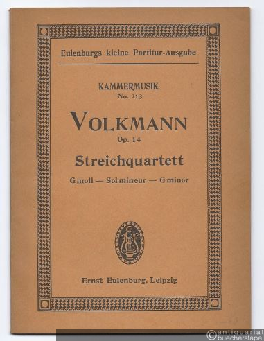  - Streichquartett Op. 14 g Moll / Sol mineur / G minor (= Eulenburgs kleine Partitur-Ausgabe, Kammermusik, No. 213).