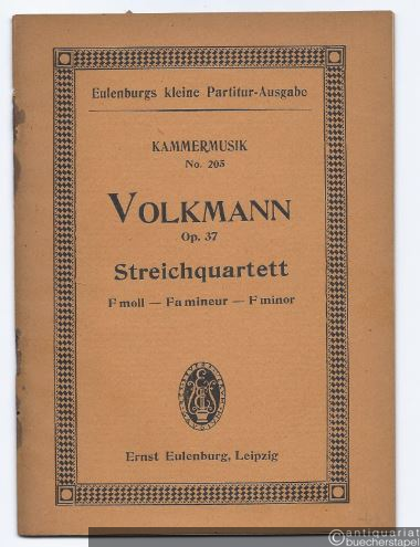  - Streichquartett Op. 37 f Moll / Fa mineur / F minor (= Eulenburgs kleine Partitur-Ausgabe, Kammermusik, No. 205).