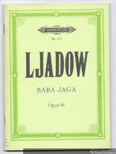  - Baba-Jaga. Tongemälde nach einem russischem Volksmärchen für Großes Orchester, Op. 56 (= Edition Peters, Nr. 871). Studienpartitur.